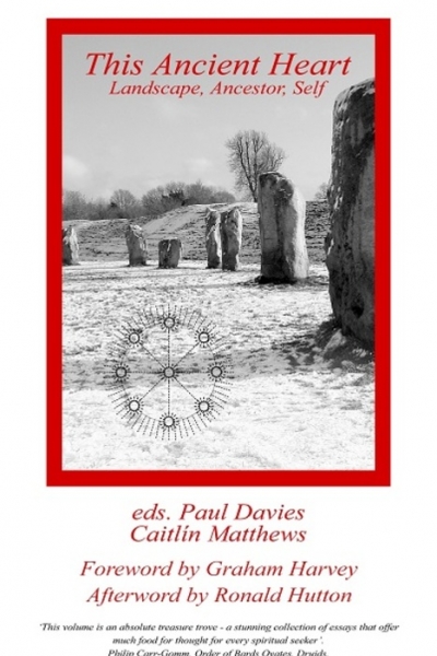 This Ancient Heart: Landscape, Ancestors, Self. Ed. Paul Davies & Caitlín Matthews