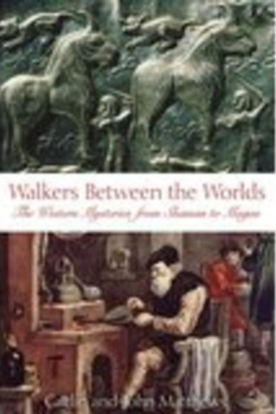 Walkers Between Worlds by Caitlín & John Matthews