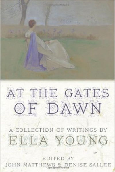 At the Gates of Dawn by Ella Young, ed. Denise Sallee and John Matthews