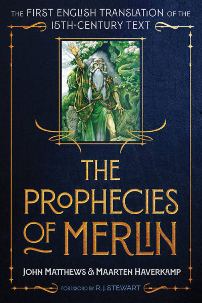 The Prophecies of Merlin by John Matthews & Maarten Haverkamp