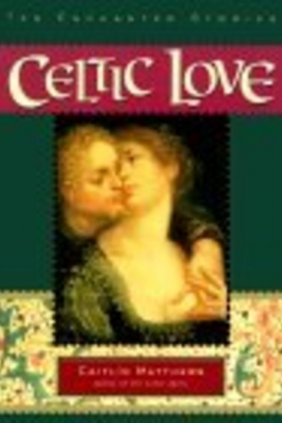 Celtic Love by Caitlín Matthews