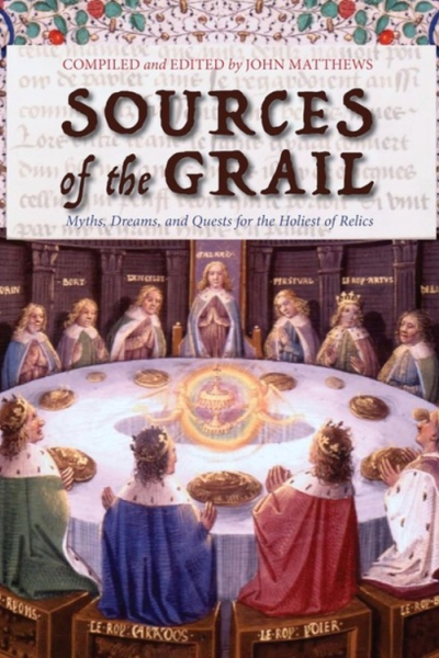Sources of the Grail: Myths, Dreams, and Quests by John Matthews